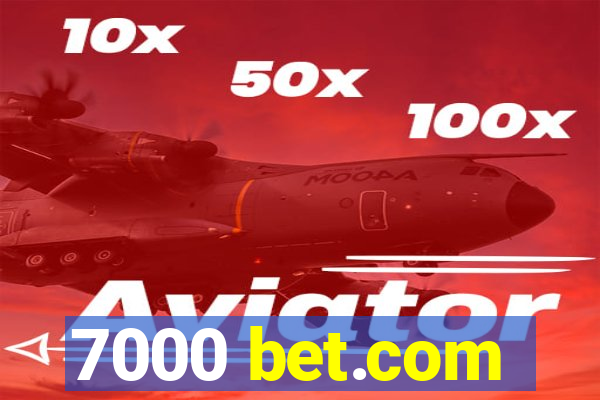 7000 bet.com